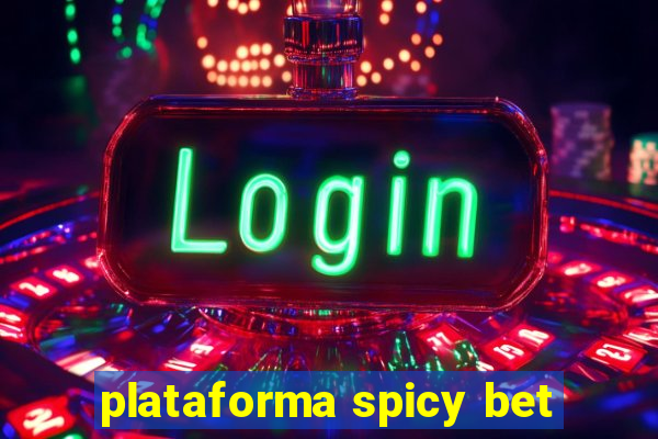 plataforma spicy bet